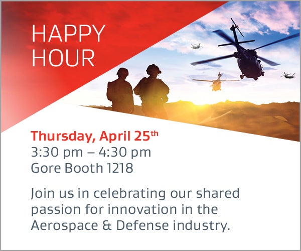 Join Gore for Happy Hour on 4/25/24 at the Army Aviation Mission Solutions Summit (AAAA).
